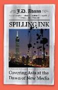 Spilling Ink: Covering Asia at the Dawn of New Media