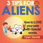 How to LOVE your pets with Special Words: 3 Tips For Aliens