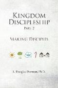 Kingdom Discipleship - Part 2: Making Disciples