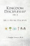 Kingdom Discipleship - Part 3: Multiplying Disciples