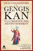 Genghis Khan Y El Inicio del Mundo Moderno