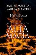 Filho do fogo - O descortinar da alta magia