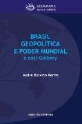 Brasil, geopolítica e poder mundial: O anti-golbery