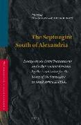 The Septuagint South of Alexandria: Essays on the Greek Translations and Other Ancient Versions by the Association for the Study of the Septuagint in