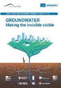 The United Nations World Water Development Report 2022: Groundwater: Making the Invisible Visible