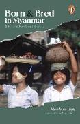Born and Bred in Myanmar: A Book of Five Short Stories