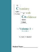 Chemistry with Confidence: Volume 1 - Student Edition