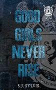 Good Girls Never Rise: A Dark Boarding School Romance (Special Edition)