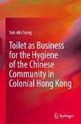 Toilet as Business for the Hygiene of the Chinese Community in Colonial Hong Kong