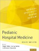 Pediatric Hospital Medicine Board Review