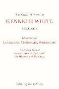 The Collected Works of Kenneth White, Volume 2