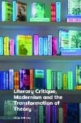 Literary Critique, Modernism and the Transformation of Theory