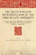 The Reception and Interpretation of the Bible in Late Antiquity: Proceedings of the Montréal Colloquium in Honour of Charles Kannengiesser, 11-13 Octo