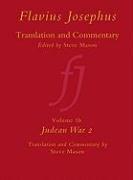 Flavius Josephus: Translation and Commentary, Volume 1b: Judean War 2