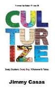 Culturize: Every Student. Every Day. Whatever It Takes