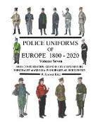 Police Uniforms of Europe 1800 - 2020 Volume Seven