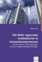 Die Rolle regionaler Institutionen in Innovationsprozessen