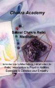 Sacral Chakra Reiki Meditation: Introduction to Meditation, Introduction to Reiki, Introduction to Psychic Abilities. Exercises to Develop your Empath