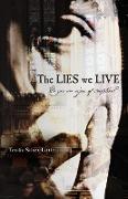 The LIES we LIVE