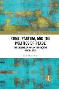 Rome, Parthia, and the Politics of Peace