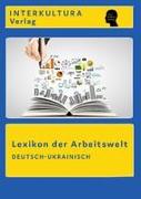 Interkultura Lexikon der Arbeitswelt Deutsch-Ukranisch