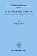 Wahrheitsfindung im Strafprozeß