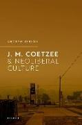 J.M. Coetzee and Neoliberal Culture