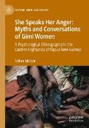 She Speaks Her Anger: Myths and Conversations of Gimi Women