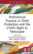 Professional Practice in Child Protection and the Child’s Right to Participate