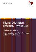 Higher Education Research - What Else?