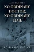 No Ordinary Doctor, No Ordinary Time