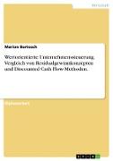 Wertorientierte Unternehmenssteuerung. Vergleich von Residualgewinnkonzepten und Discounted Cash Flow-Methoden