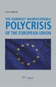 The Seemingly Insurmountable Polycrisis of the European Union