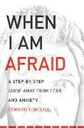 When I Am Afraid