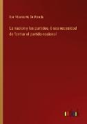 La nacion y los partidos, ó sea necesidad de formar el partido nacional