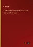 L'Industrie Le Commerce et les Travaux Publics en Normandie