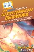 HowExpert Guide to Native American Beadwork