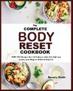 THE COMPLETE BODY RESET COOKBOOK