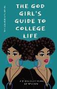 The God Girl's Guide to College Life