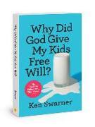 Why Did God Give My Kids Free Will?