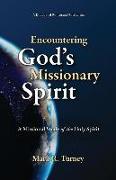 Encountering God's Missionary Spirit: A Missional Study of the Holy Spirit