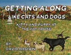 Getting Along Like Cats and Dogs: Kitty and Puppy at the Hay House
