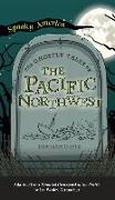 Ghostly Tales of the Pacific Northwest