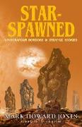 Star-Spawned: Lovecraftian Horrors & Strange Stories