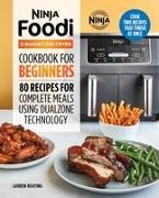 Ninja Foodi 2-Basket Air Fryer Cookbook for Beginners: 80 Recipes for Complete Meals Using Dualzone Technology