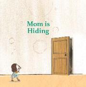 Mom Is Hiding