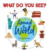 What Do You See? Around the World