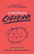 Corporate Caffeine: Boosting B2b Growth Through Sales and Marketing Alignment