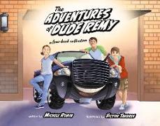 The Adventures of Dude Remy: A Four Book Collection Volume 1