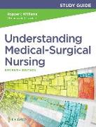Study Guide for Understanding Medical-Surgical Nursing